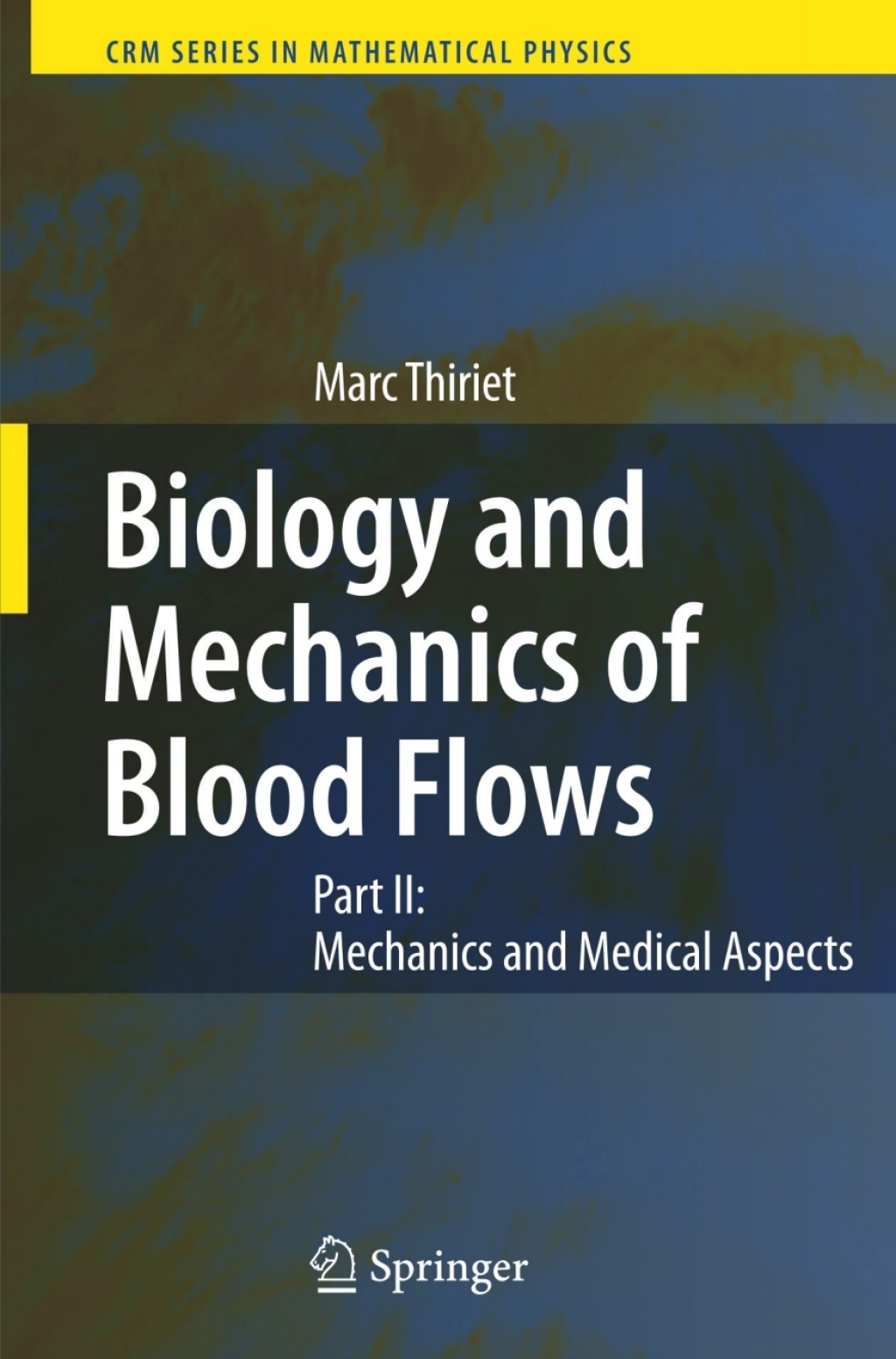 Biology and Mechanics of Blood Flows Part II: Mechanics and Medical Aspects 