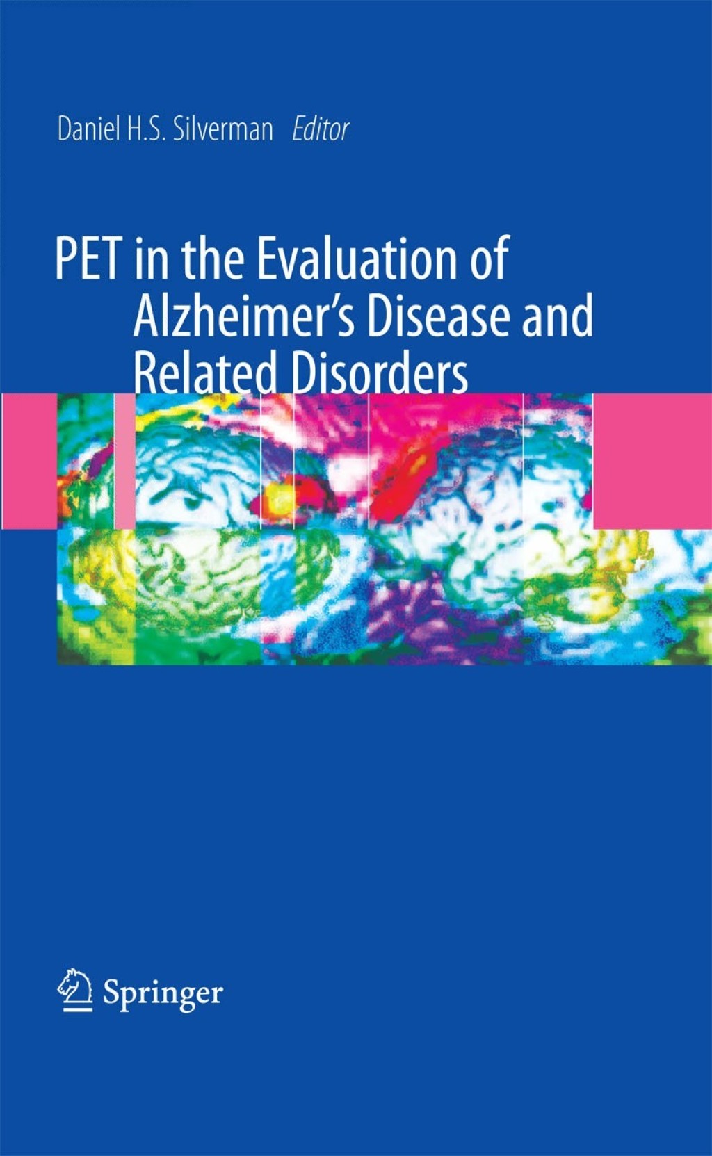 PET in the Evaluation of Alzheimer's Disease and Related Disorders 1st Edition
