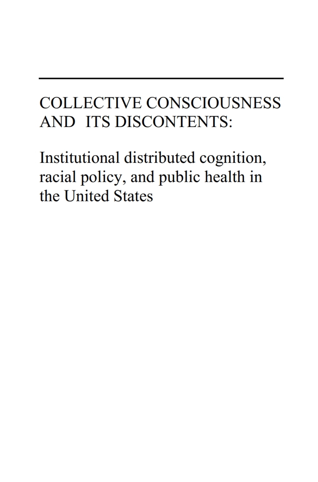 Collective Consciousness and Its Discontents: Institutional distributed cognition, racial policy, and public health in the United States 
