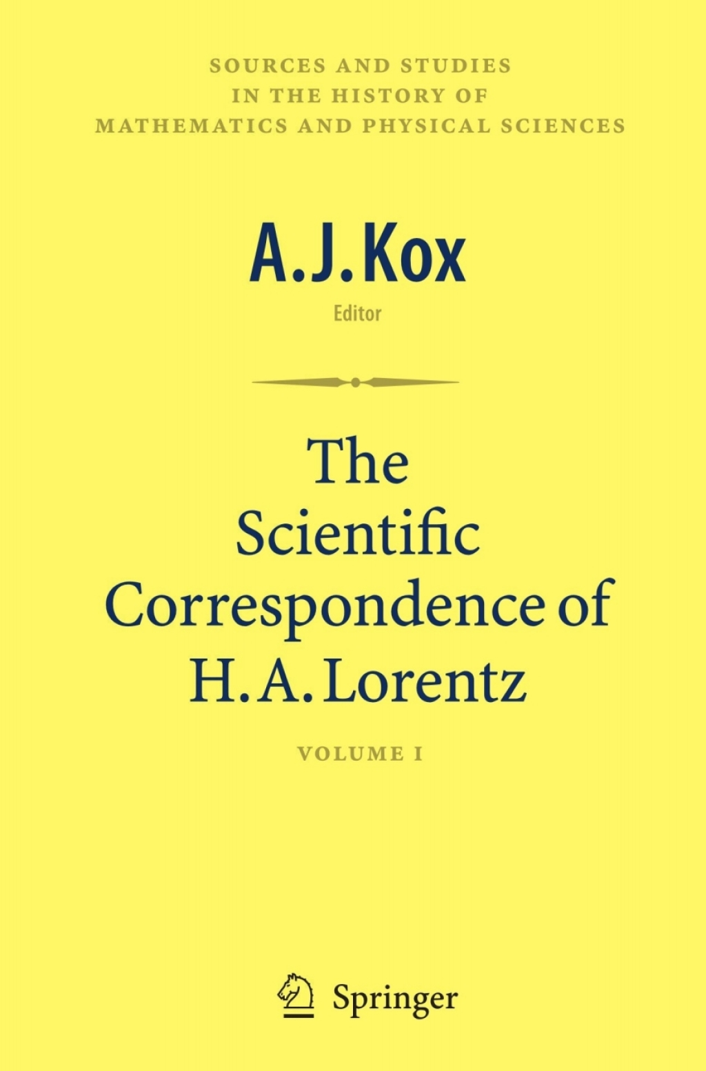 The Scientific Correspondence of H.A. Lorentz Volume I 1st Edition