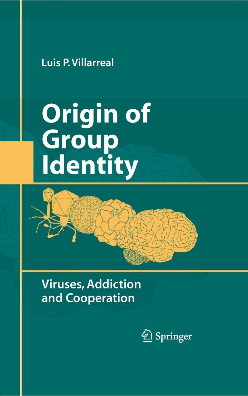 Origin of Group Identity Viruses, Addiction and Cooperation 