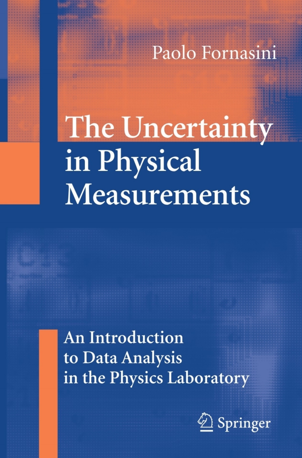 The Uncertainty in Physical Measurements An Introduction to Data Analysis in the Physics Laboratory 