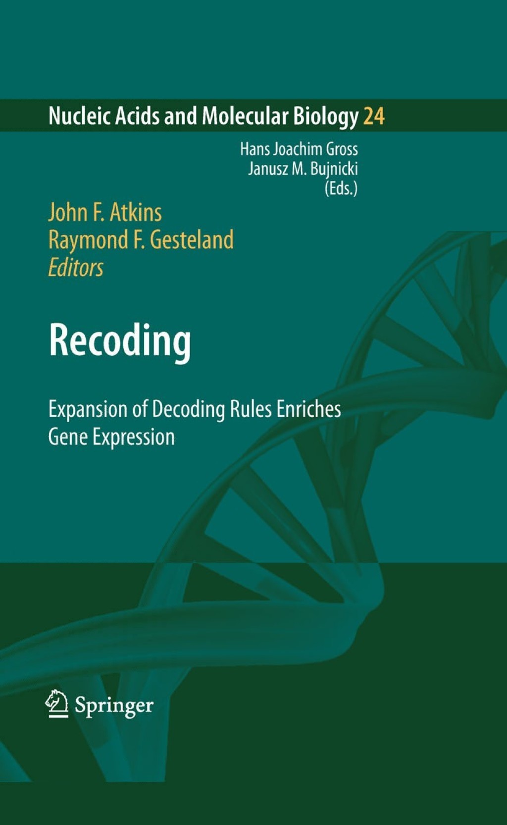Recoding: Expansion of Decoding Rules Enriches Gene Expression 1st Edition