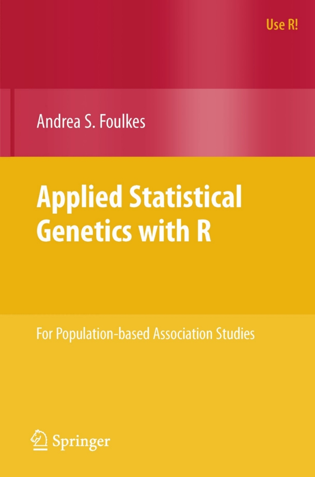 Applied Statistical Genetics with R For Population-based Association Studies 
