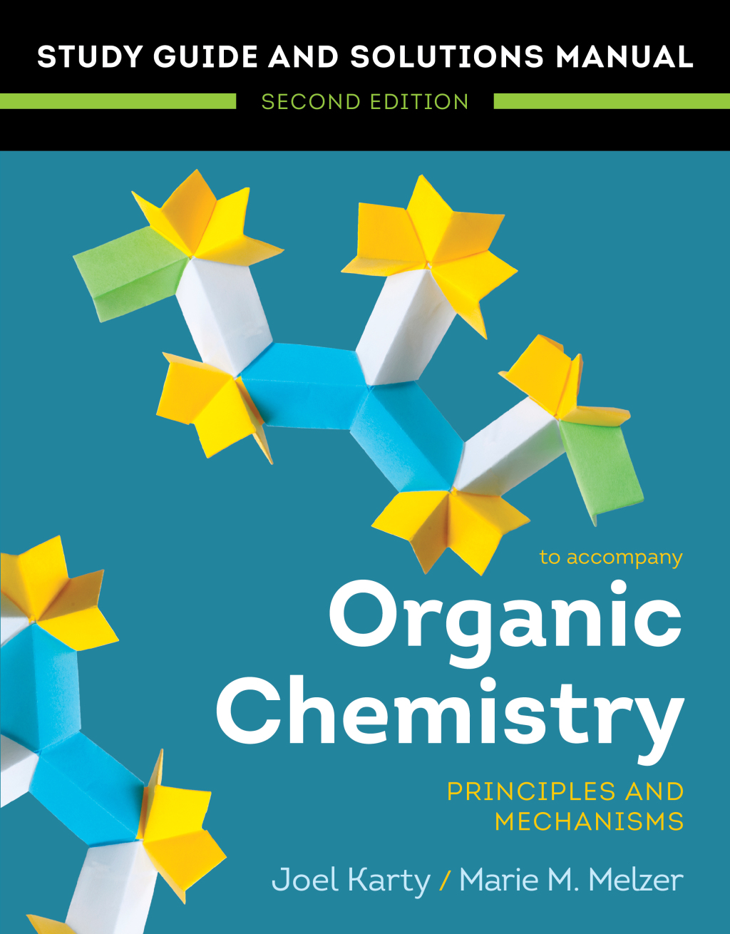 Organic Chemistry: Principles and Mechanisms: Study Guide/Solutions Manual (Second Edition) 2nd Edition