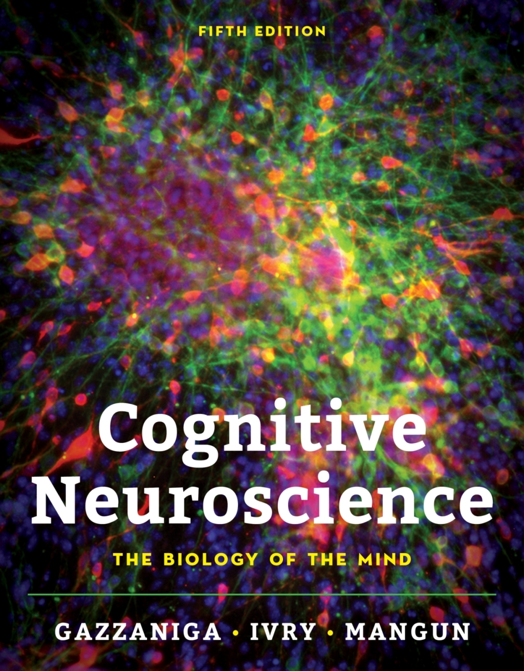 Cognitive Neuroscience: The Biology of the Mind with Ebook, ZAPS, and Videos 5th Edition