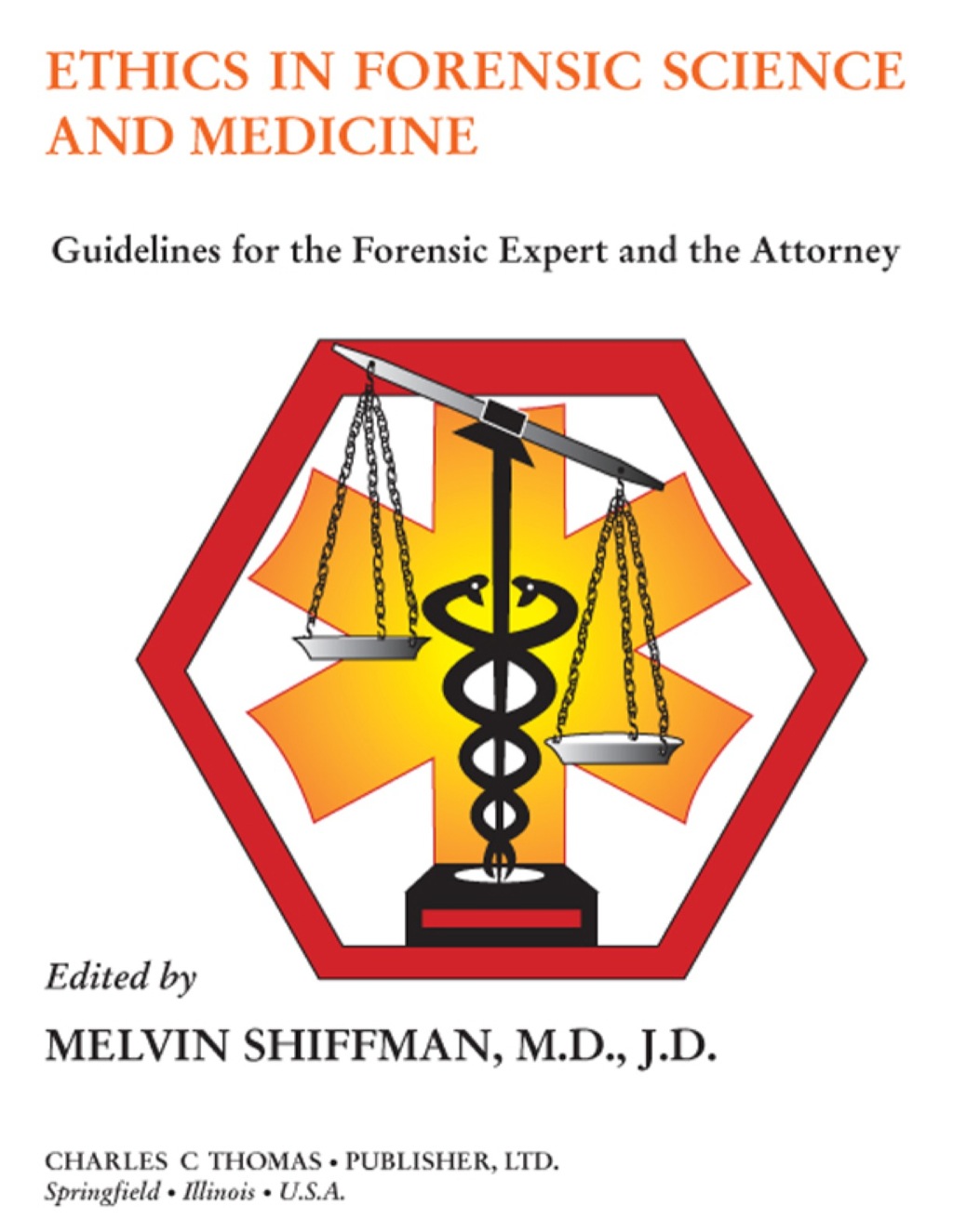 Ethics in Forensic Science and Medicine: Guidelines for the Forensic Expert and the Attorney 1st Edition