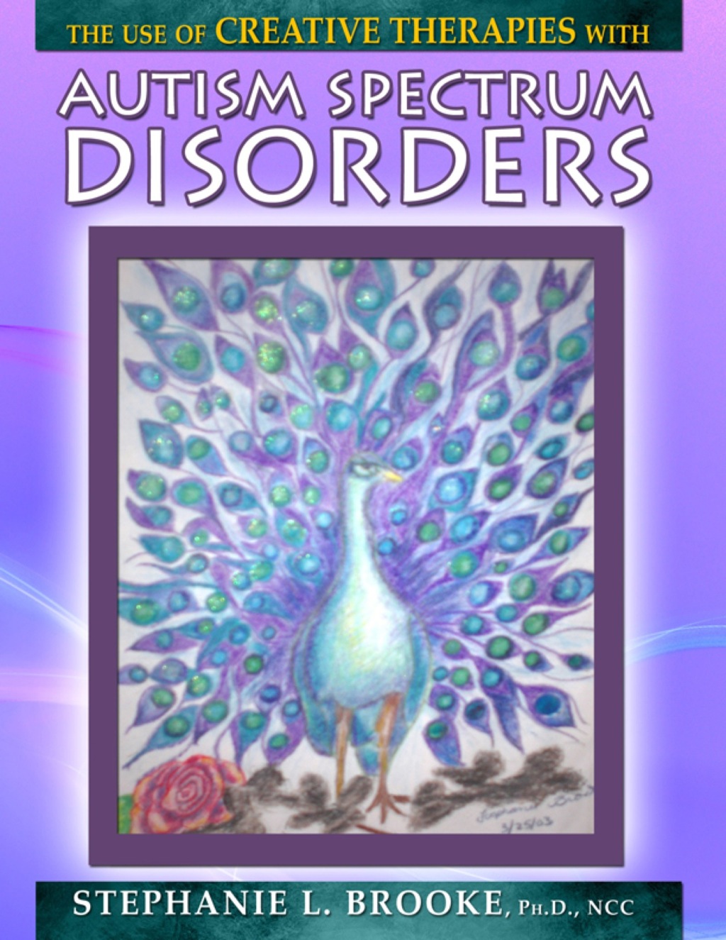 The Use of the Creative Therapies with Autism Spectrum Disorders 1st Edition
