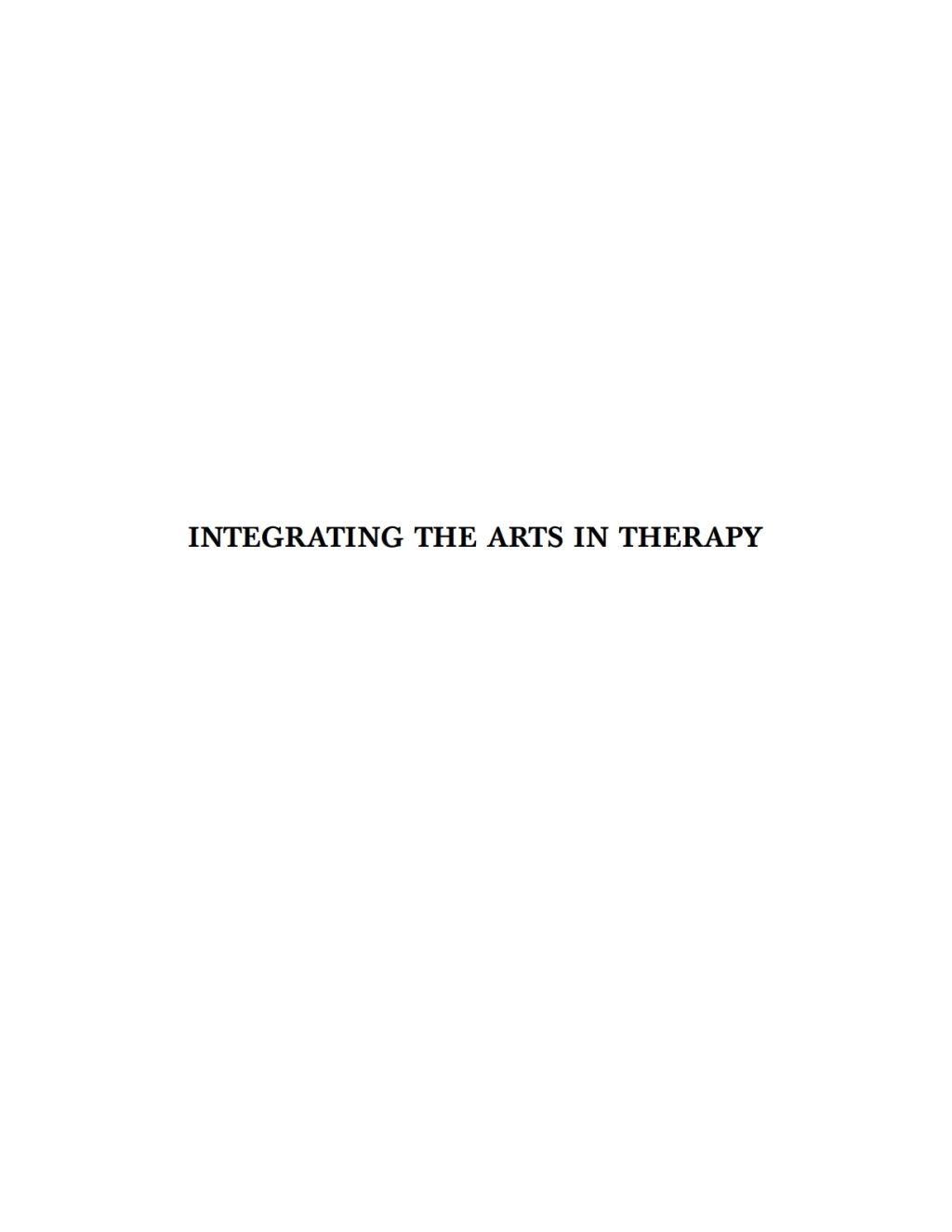 Integrating the Arts in Therapy: History, Theory, and Practice 1st Edition
