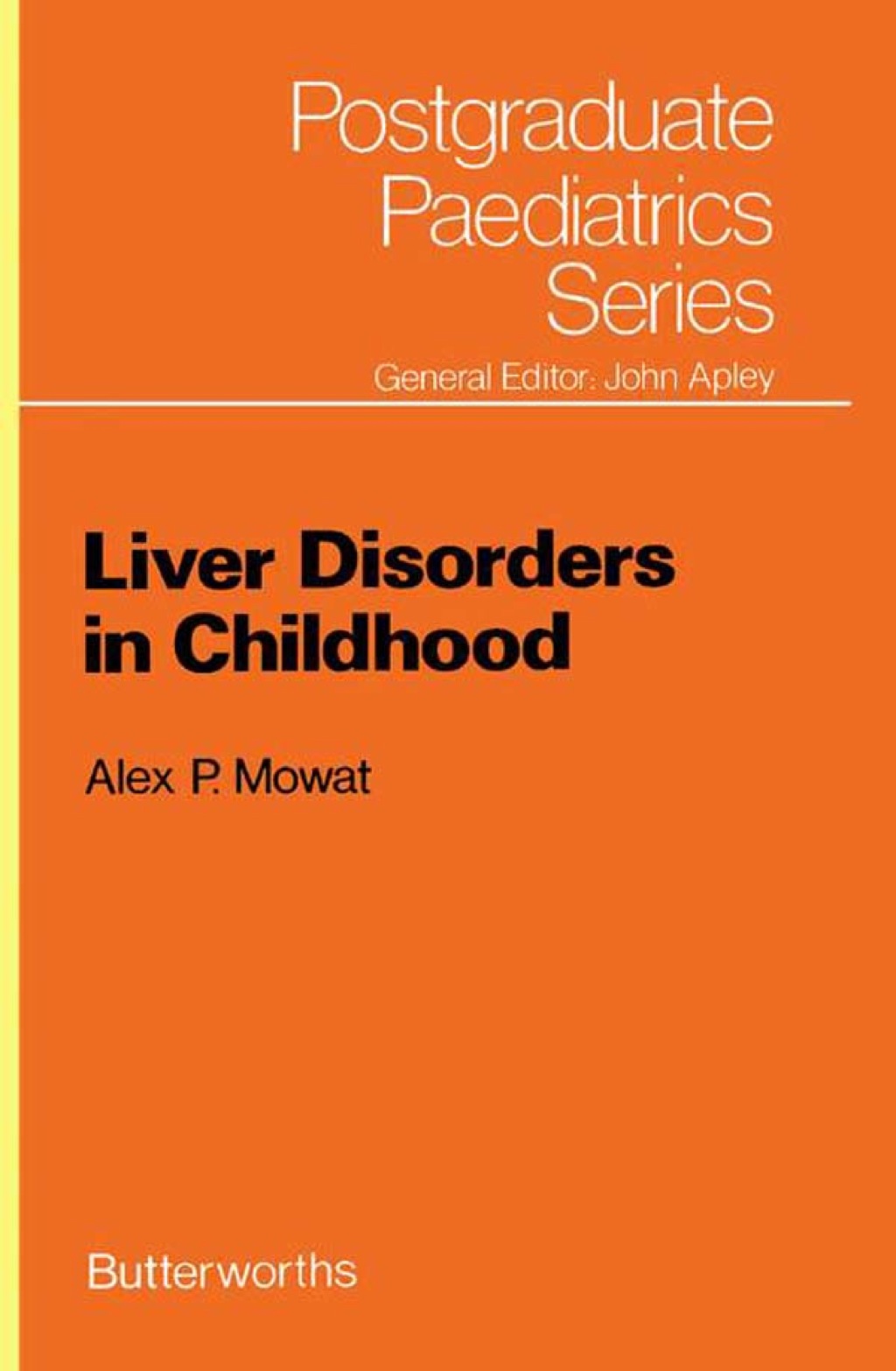 Liver Disorders in Childhood: Postgraduate Paediatrics Series 