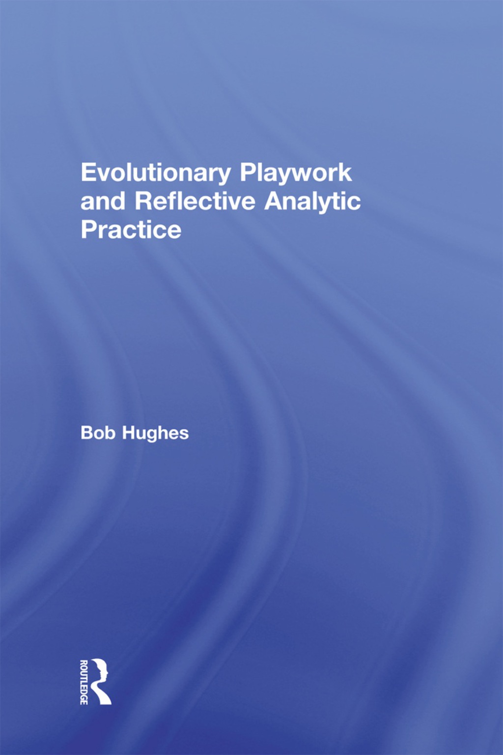 Evolutionary Playwork and Reflective Analytic Practice 