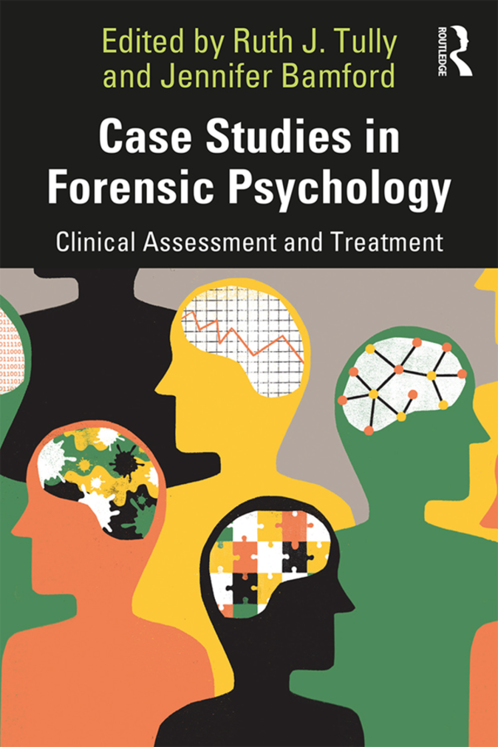 Case Studies in Forensic Psychology Clinical Assessment and Treatment 1st Edition