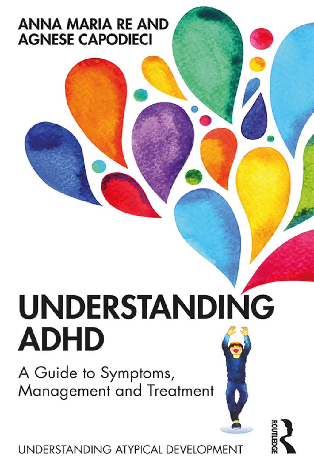 Understanding ADHD A Guide to Symptoms, Management and Treatment 1st Edition