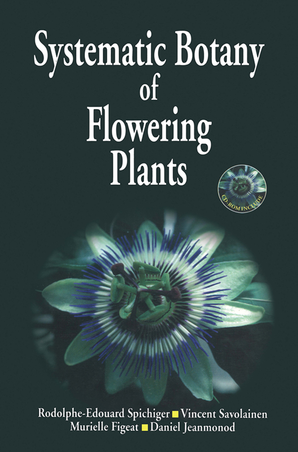 Systematic Botany of Flowering Plants A New Phytogenetic Approach of the Angiosperms of the Temperate and Tropical Regions 1st Edition