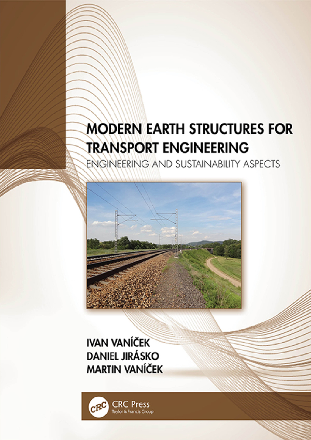 Modern Earth Structures for Transport Engineering Engineering and Sustainability Aspects 1st Edition