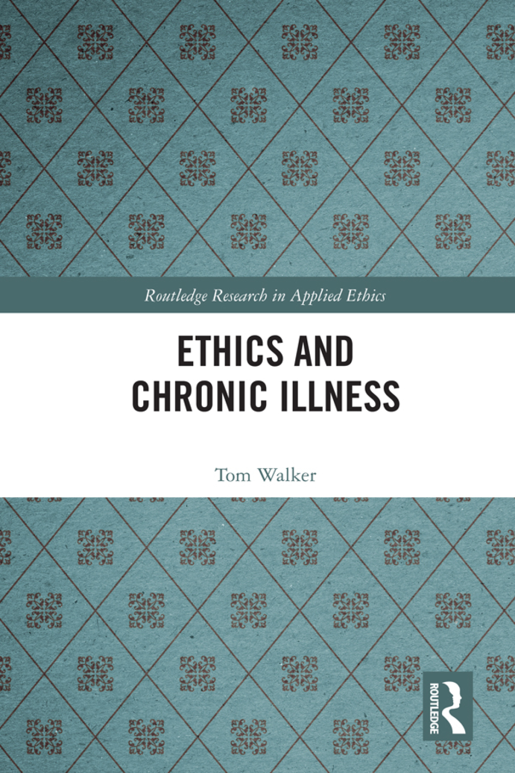 Ethics and Chronic Illness 1st Edition