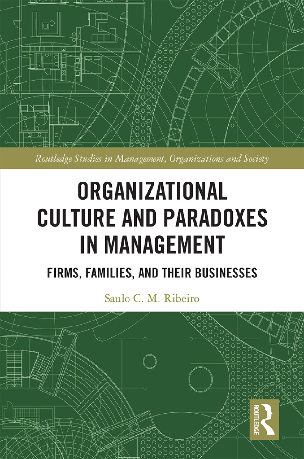 Organizational Culture and Paradoxes in Management Firms, Families, and Their Businesses 1st Edition