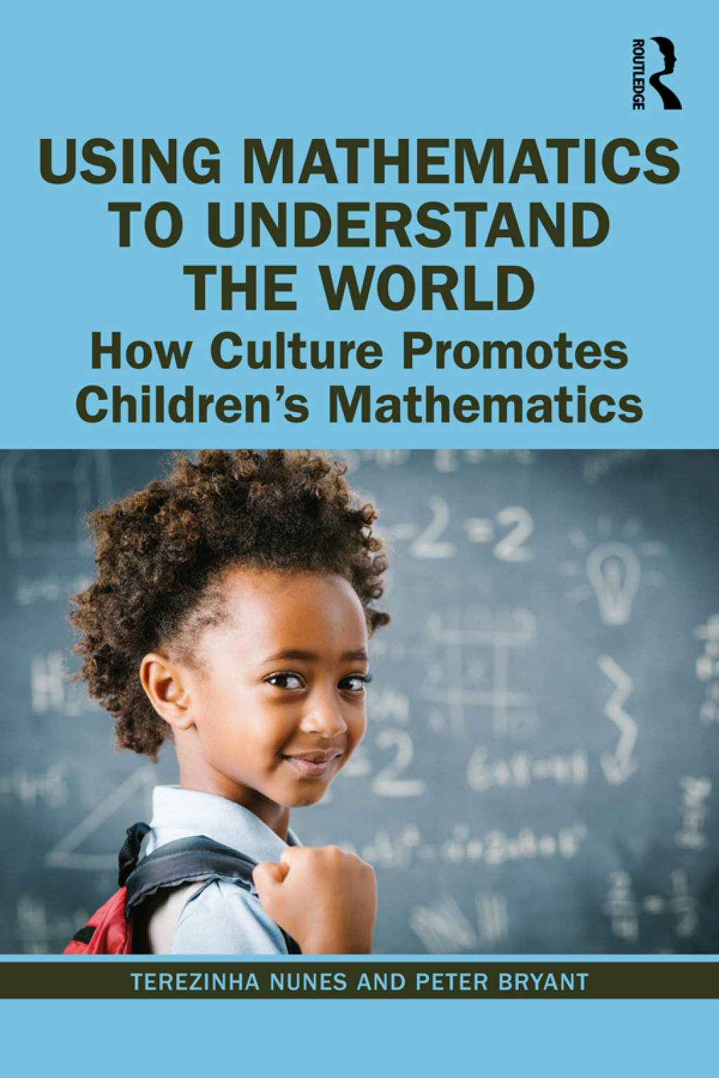 Using Mathematics to Understand the World How Culture Promotes Children's Mathematics 1st Edition