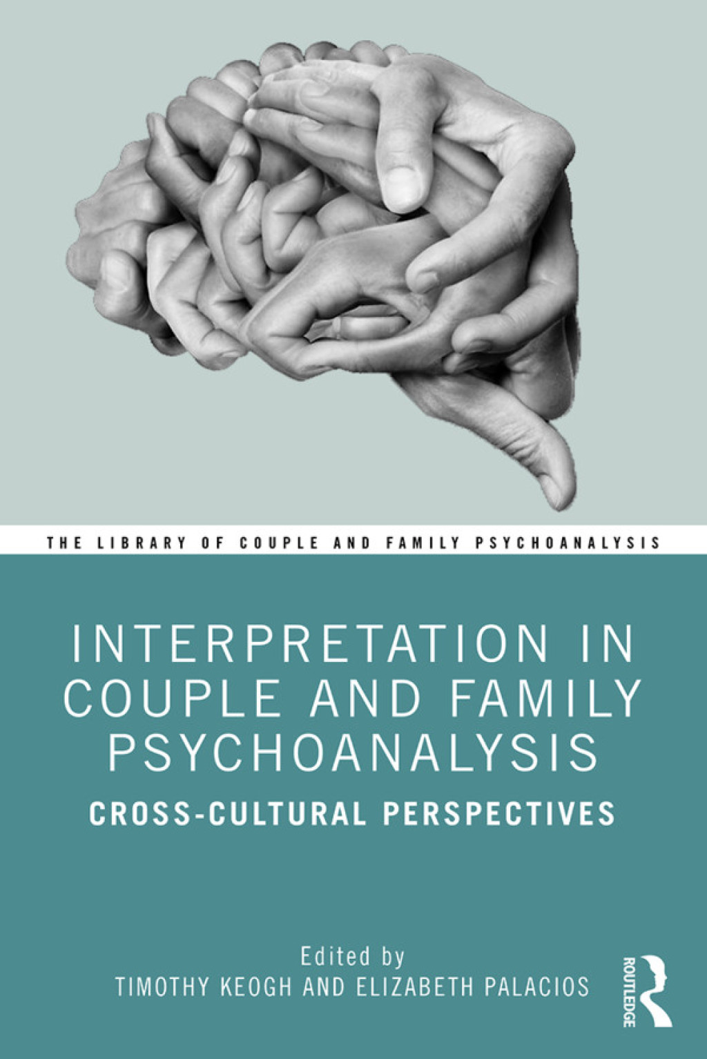 Interpretation in Couple and Family Psychoanalysis Cross-Cultural Perspectives 1st Edition