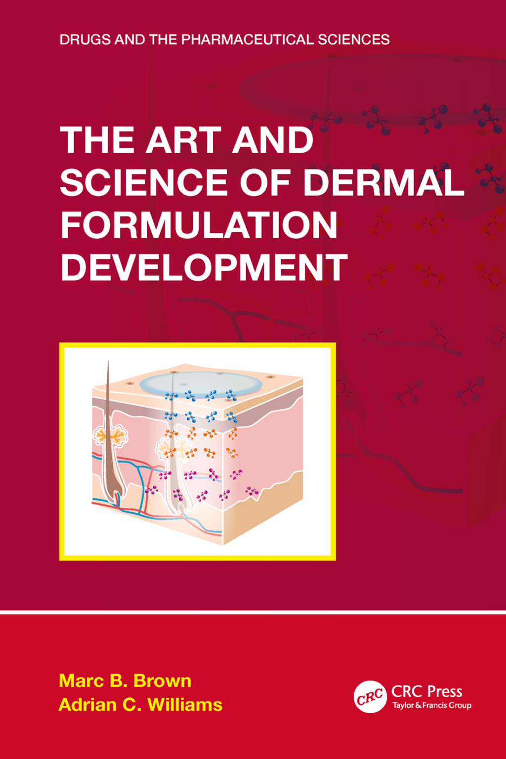 The Art and Science of Dermal Formulation Development 1st Edition