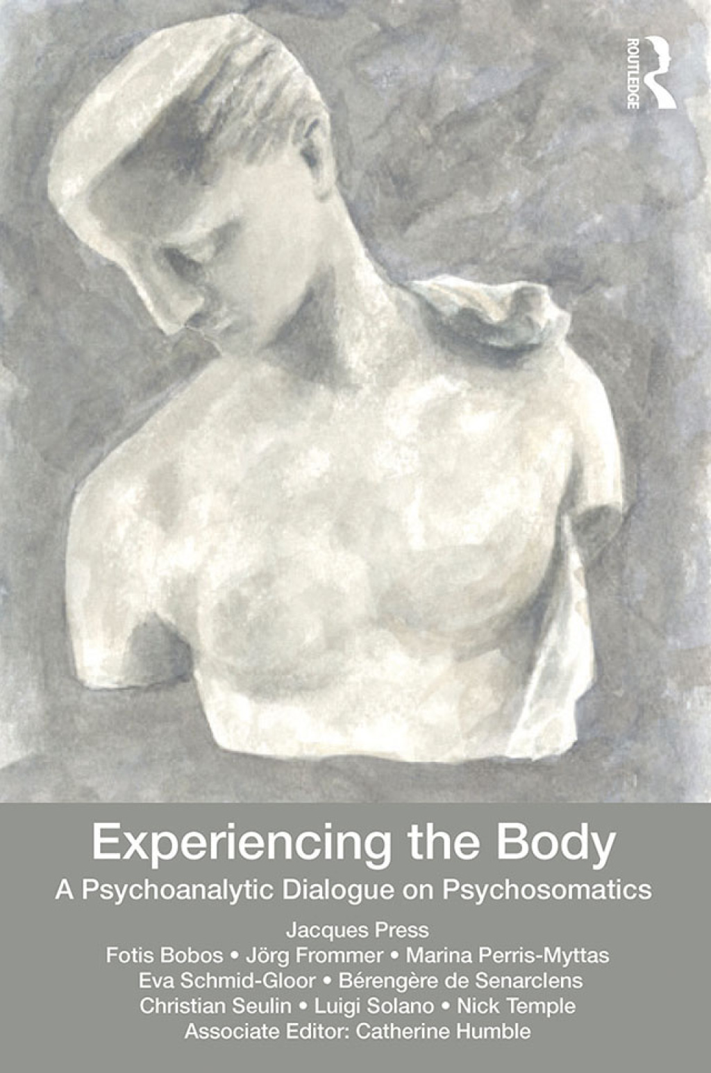 Experiencing the Body A Psychoanalytic Dialogue on Psychosomatics 1st Edition