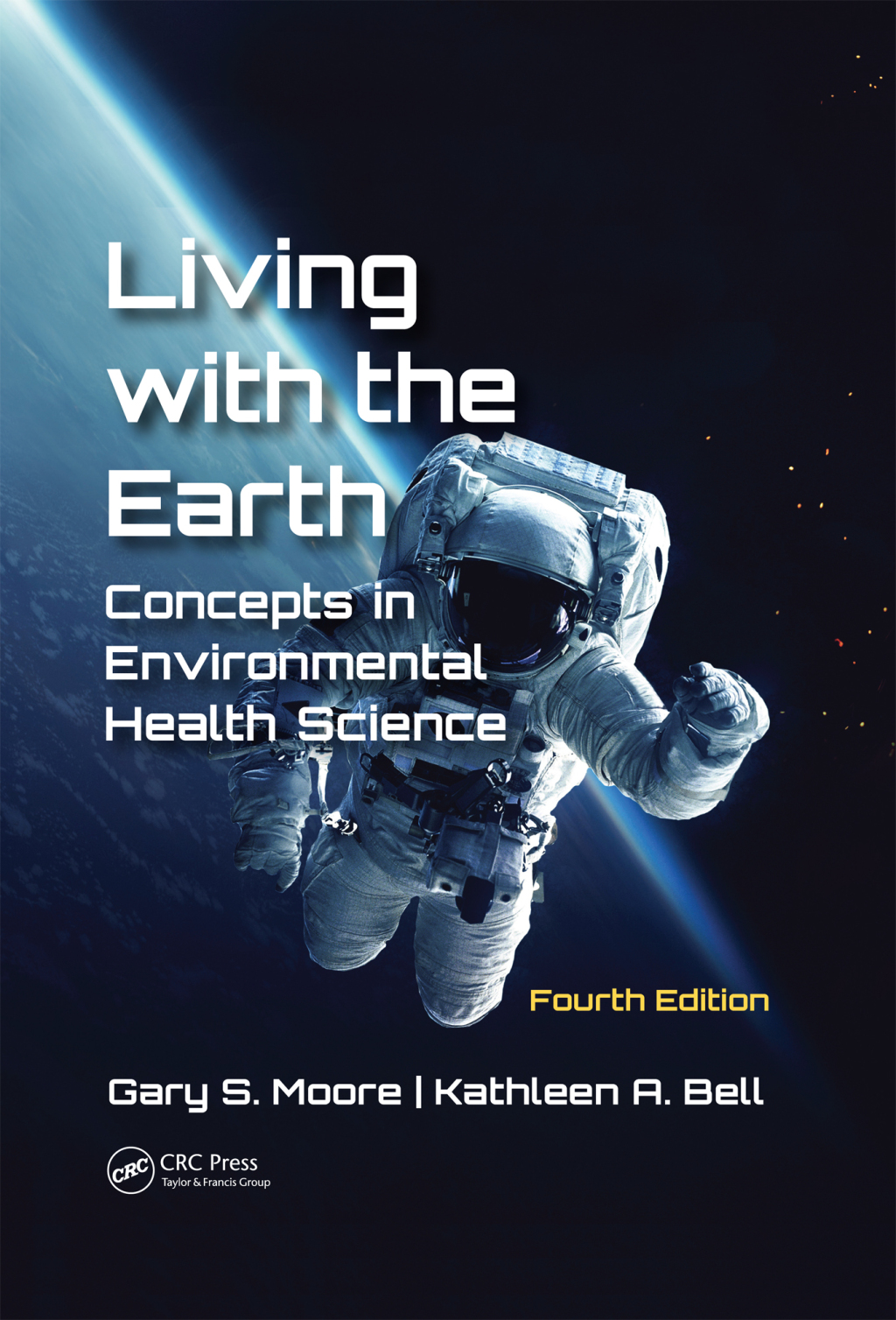 Living with the Earth Concepts in Environmental Health Science 4th Edition