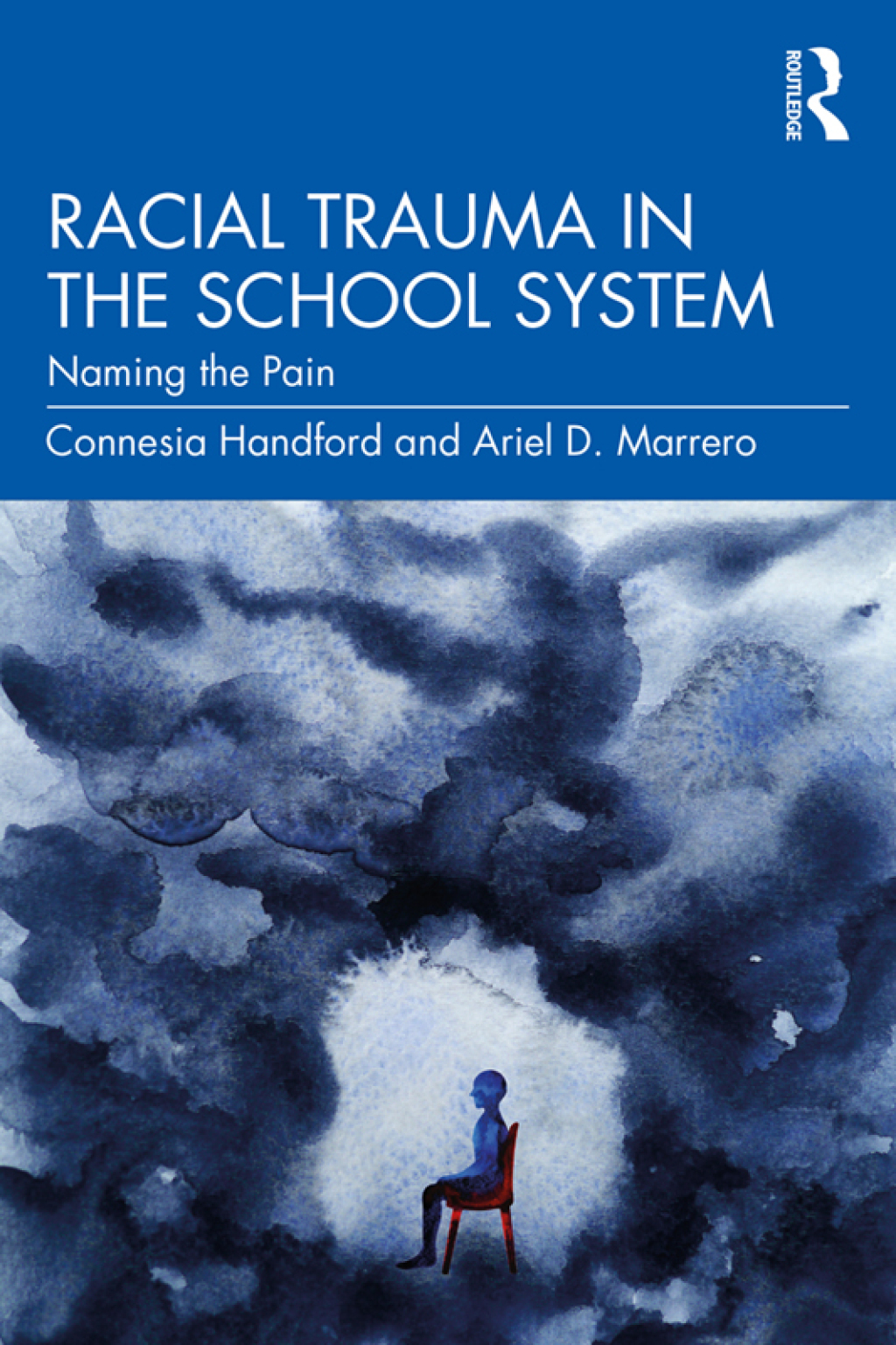 Racial Trauma in the School System Naming the Pain 1st Edition
