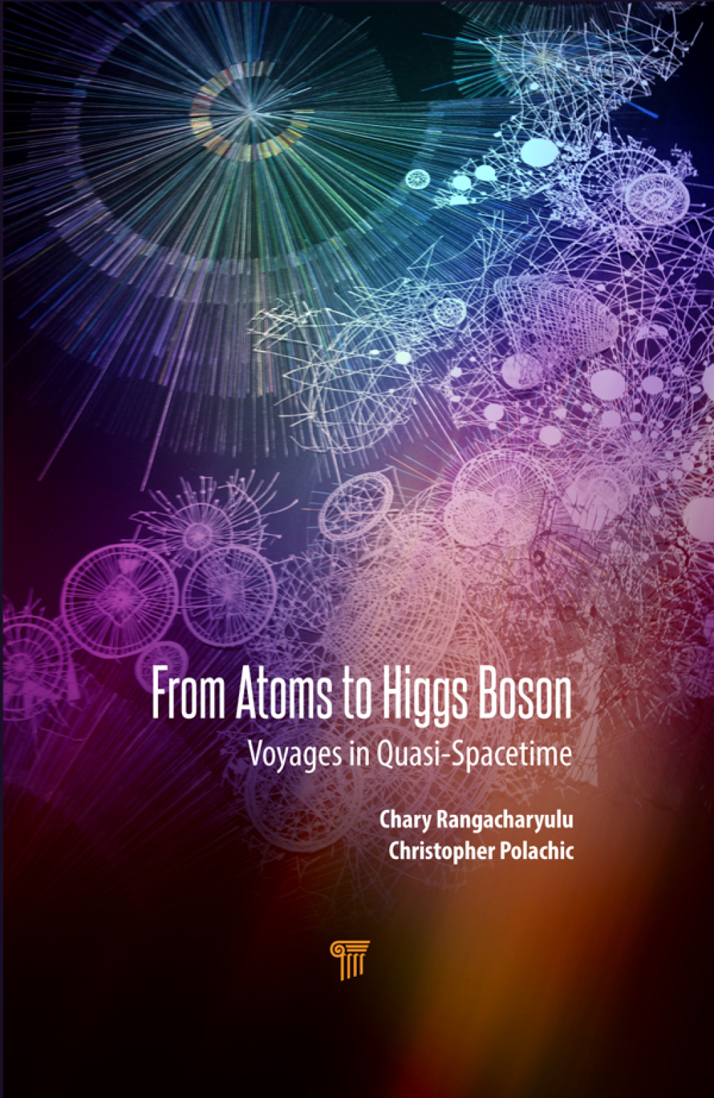 From Atoms to Higgs Bosons Voyages in Quasi-Spacetime 1st Edition