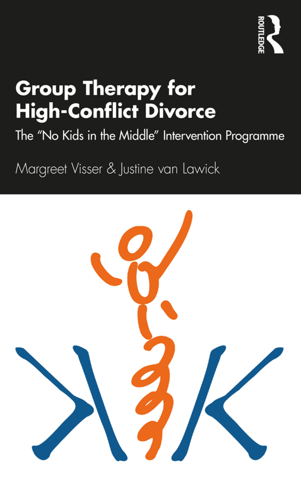 Group Therapy for High-Conflict Divorce The ‘No Kids in the Middle’ Intervention Programme 1st Edition