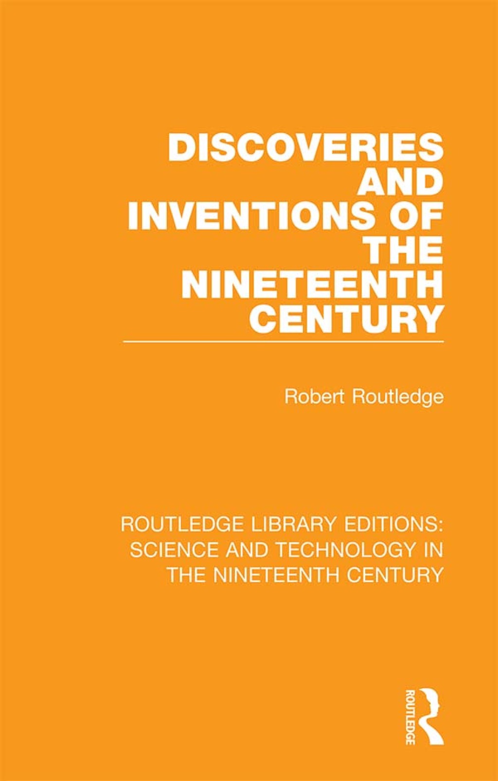 Discoveries and Inventions of the Nineteenth Century 1st Edition