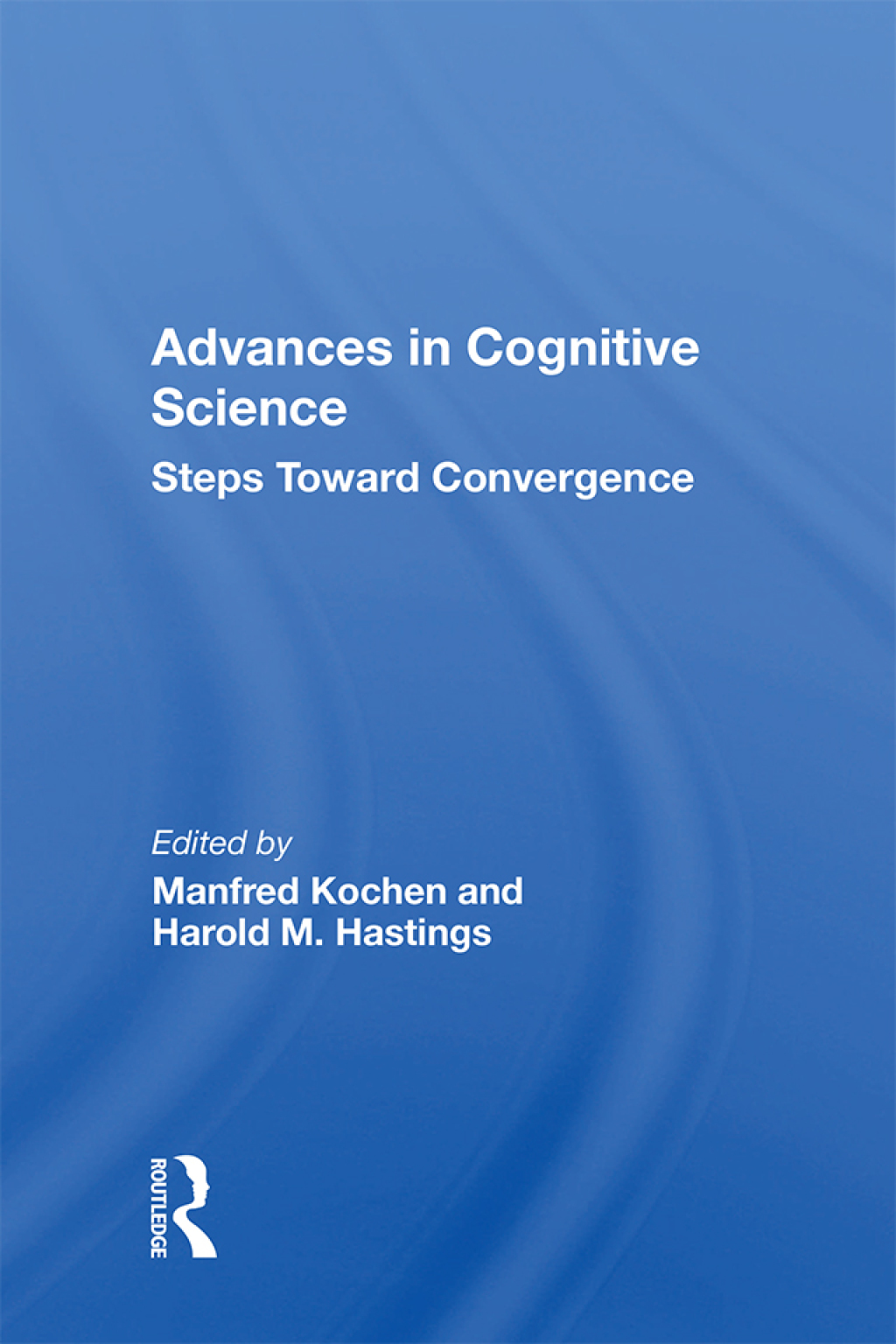 Advances In Cognitive Science Steps Toward Convergence 1st Edition