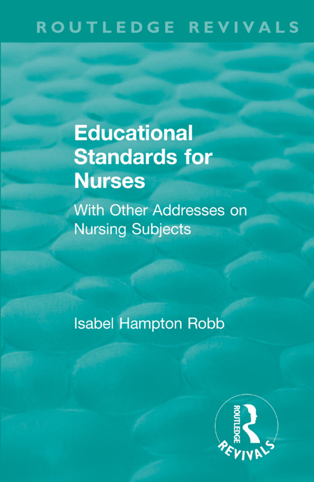 Educational Standards for Nurses With Other Addresses on Nursing Subjects 1st Edition