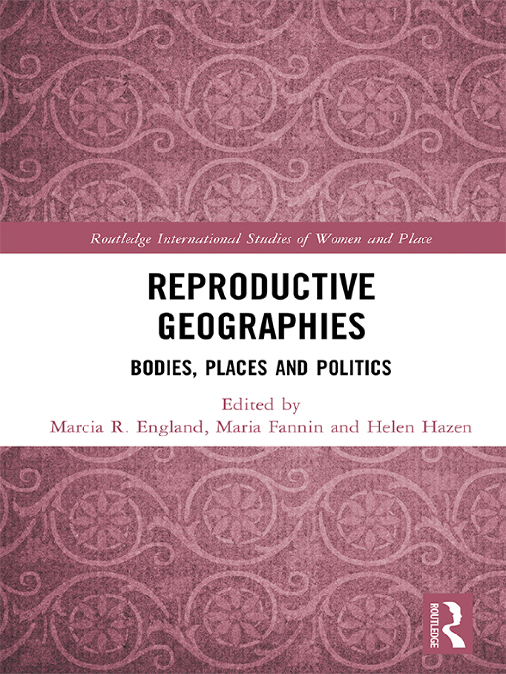 Reproductive Geographies Bodies, Places and Politics 1st Edition