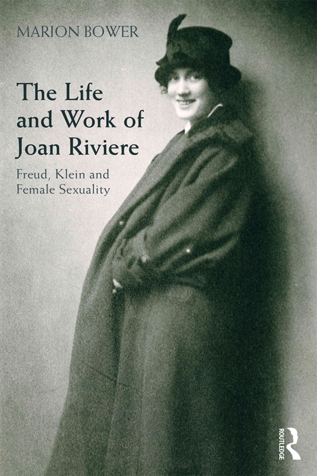The Life and Work of Joan Riviere Freud, Klein and Female Sexuality 1st Edition