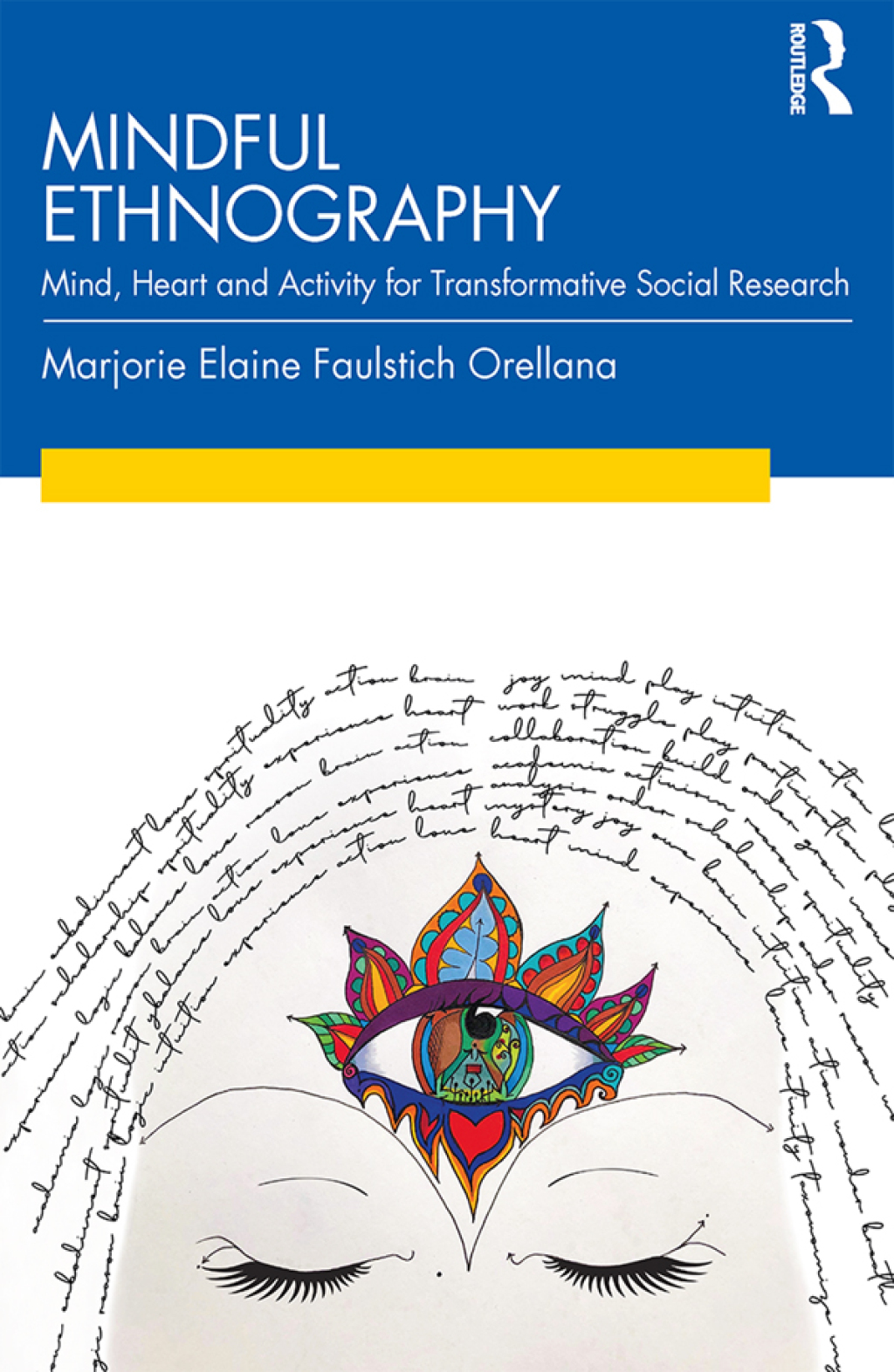 Mindful Ethnography Mind, Heart and Activity for Transformative Social Research 1st Edition