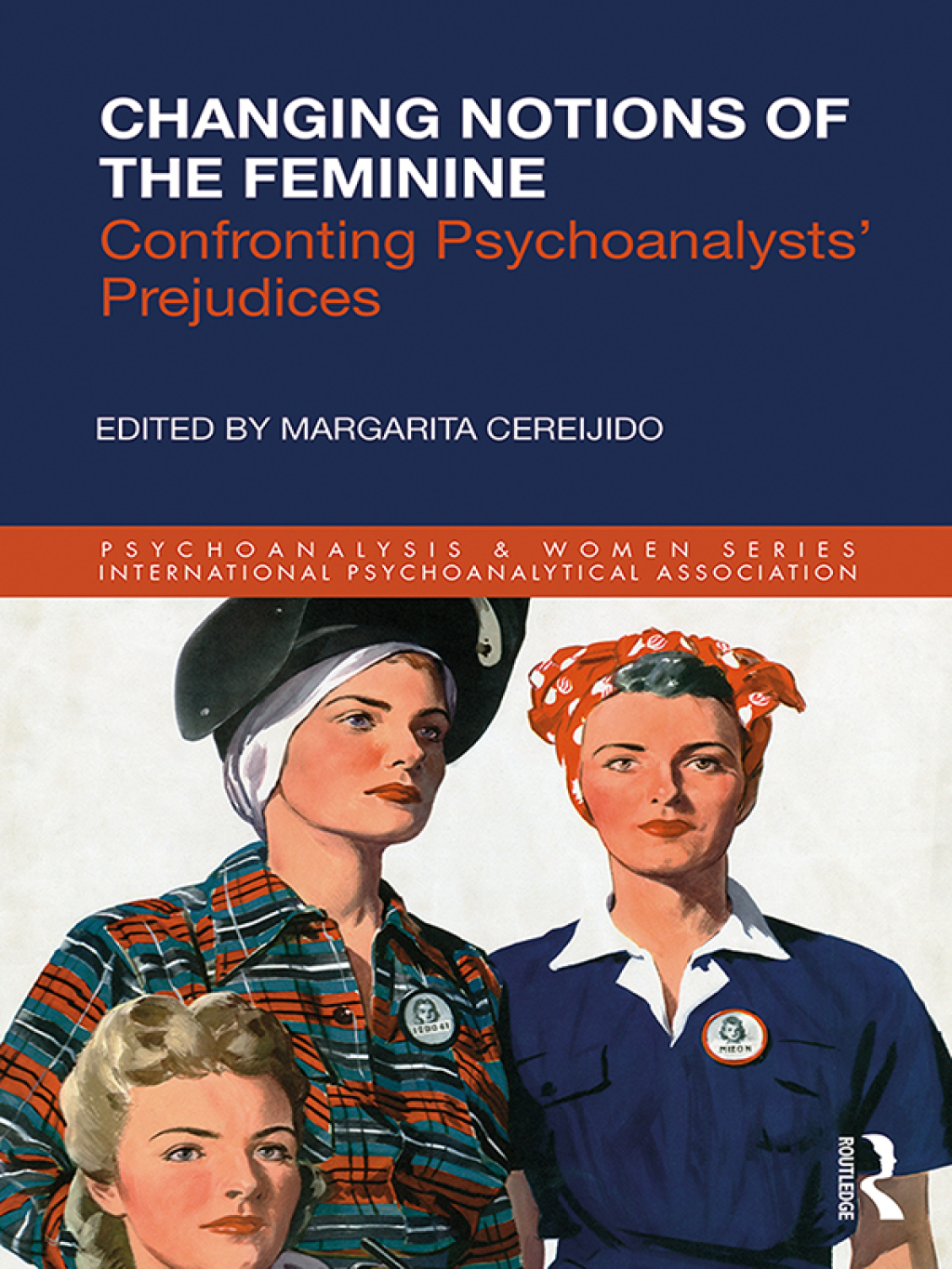 Changing Notions of the Feminine Confronting Psychoanalysts' Prejudices 1st Edition