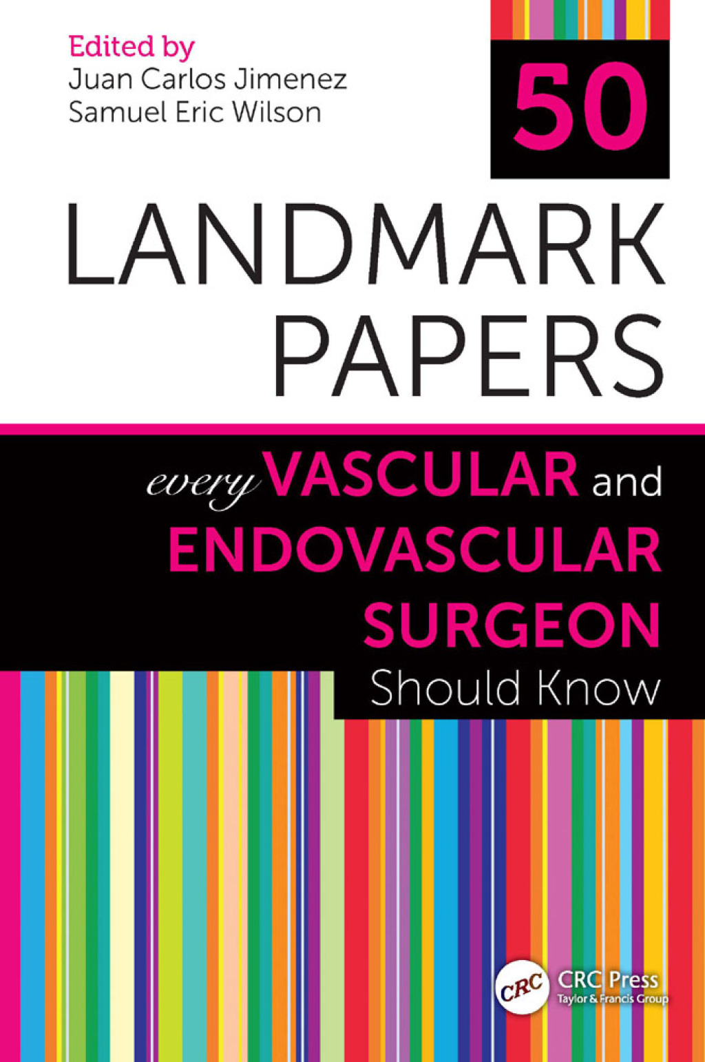 50 Landmark Papers Every Vascular and Endovascular Surgeon Should Know 1st Edition