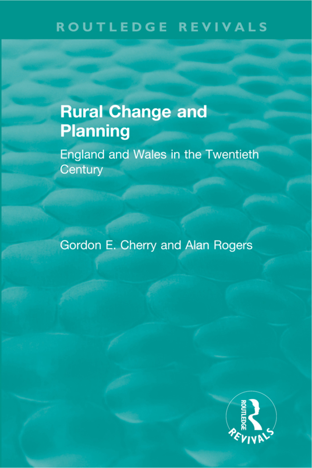Rural Change and Planning England and Wales in the Twentieth Century 1st Edition