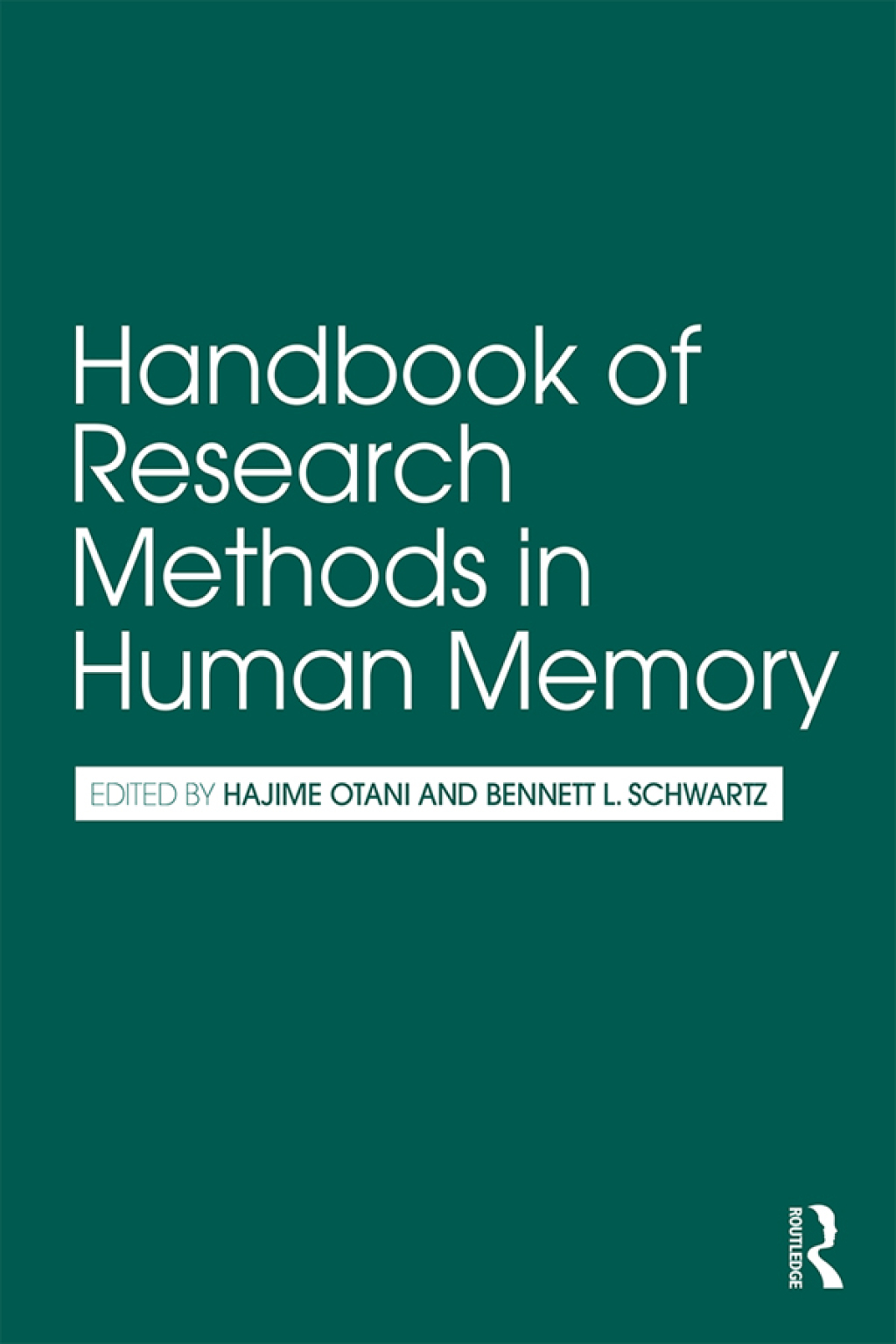 Handbook of Research Methods in Human Memory 1st Edition