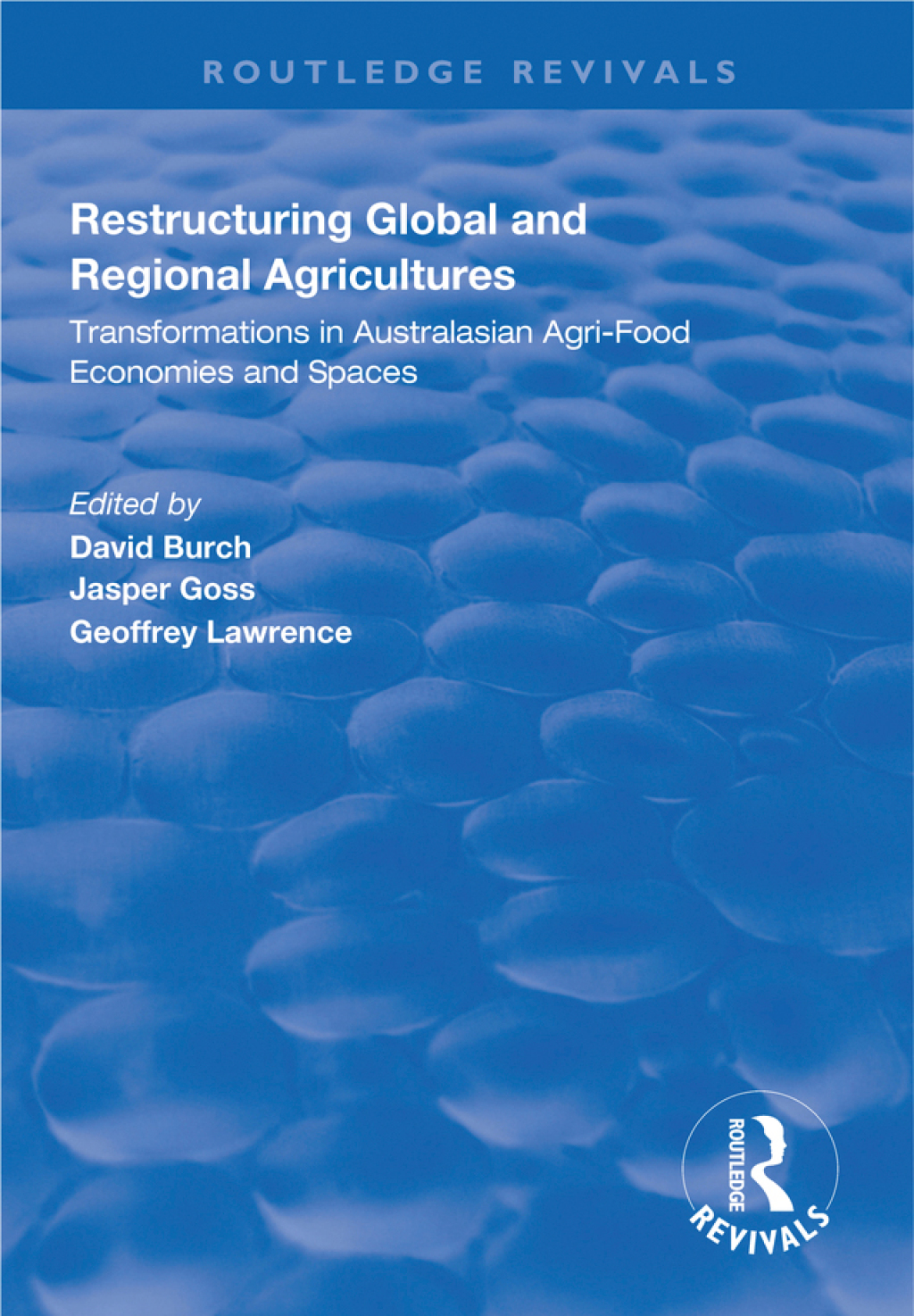 Restructuring Global and Regional Agricultures Transformations in Australasian Agri-Food Economies and Spaces 1st Edition