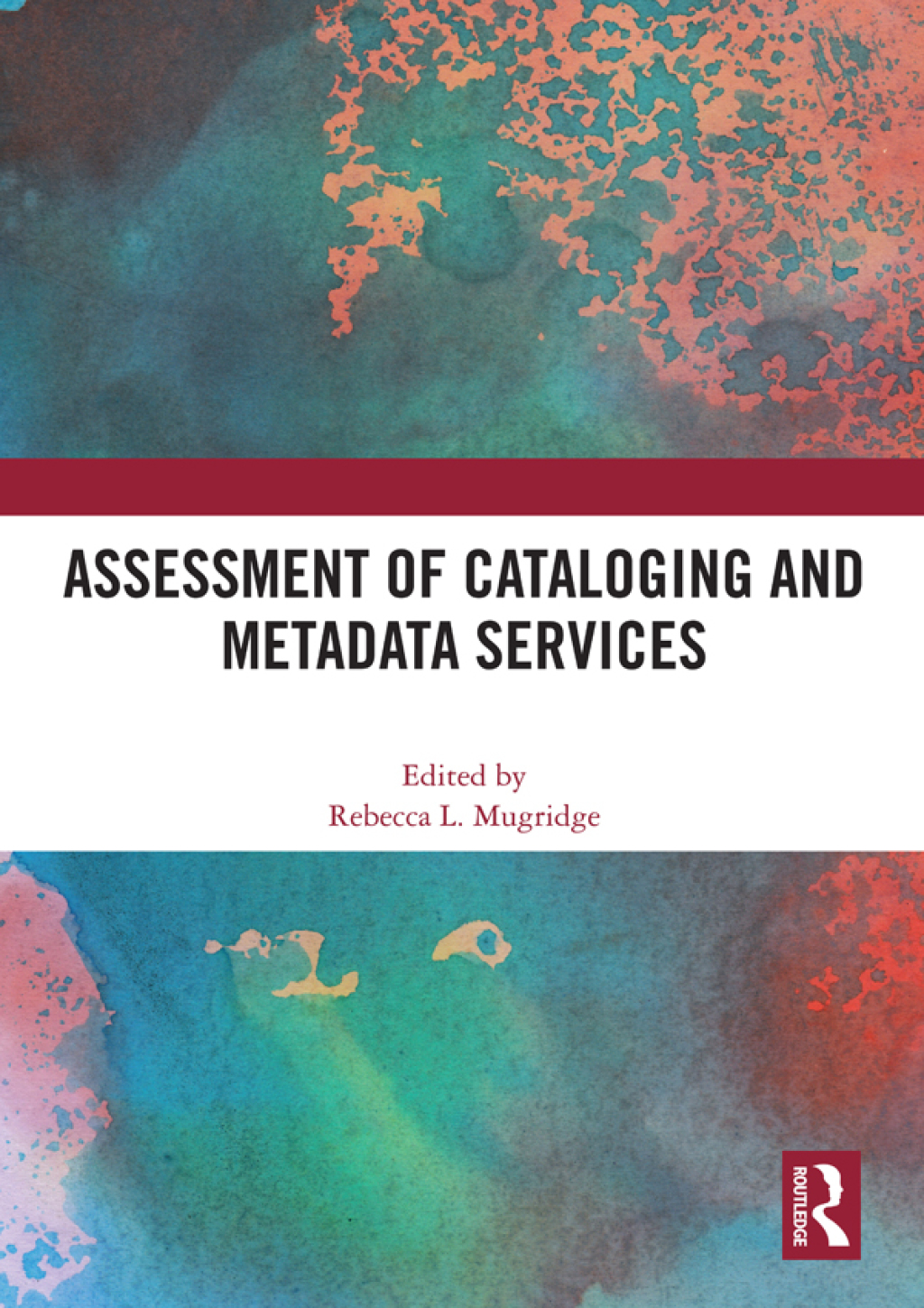 Assessment of Cataloging and Metadata Services 1st Edition