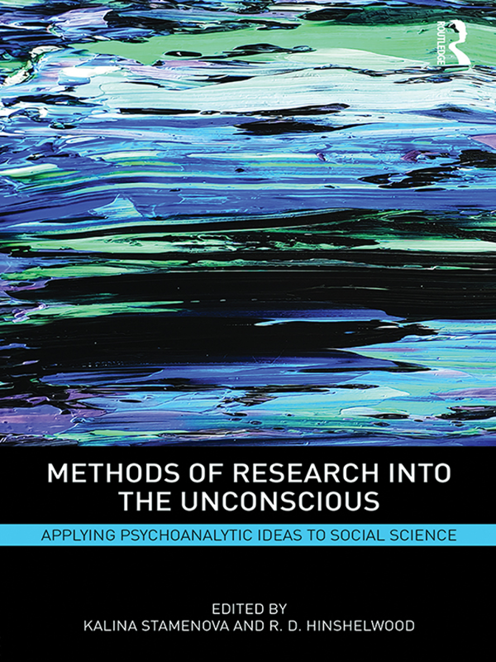 Methods of Research into the Unconscious Applying Psychoanalytic Ideas to Social Science 1st Edition