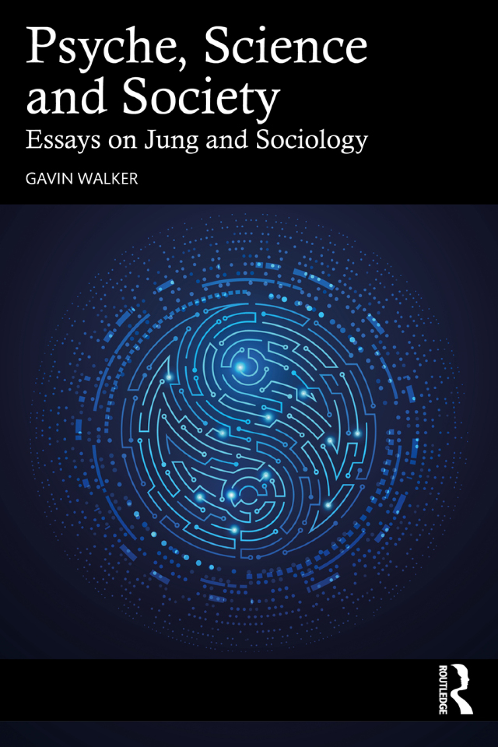 Psyche, Science and Society Essays on Jung and Sociology 1st Edition