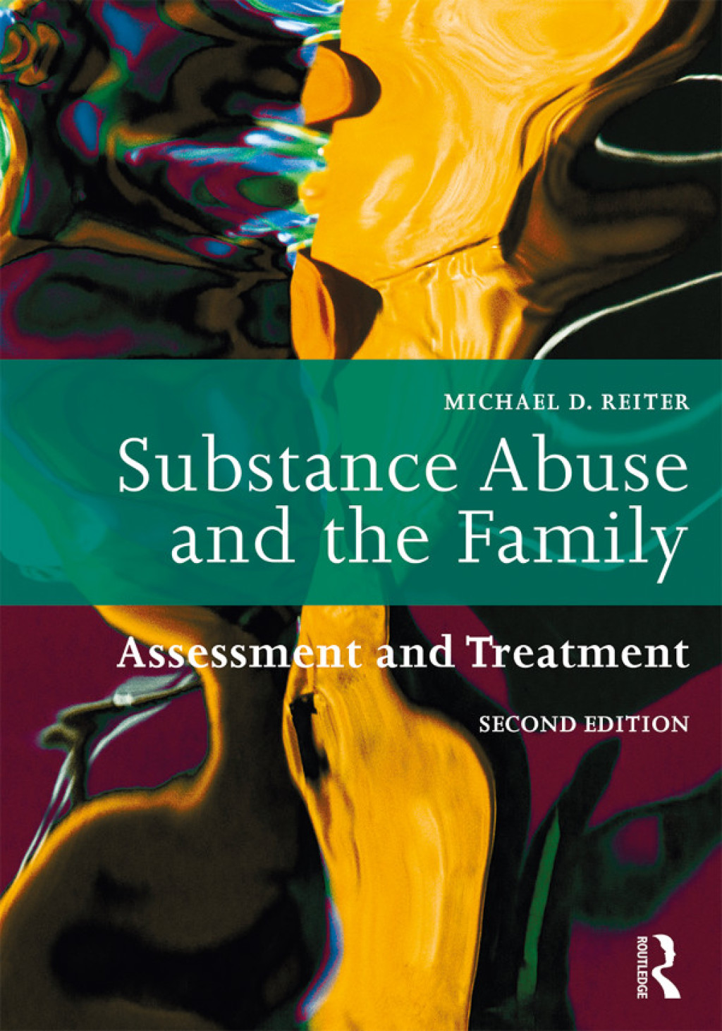 Substance Abuse and the Family Assessment and Treatment 2nd Edition