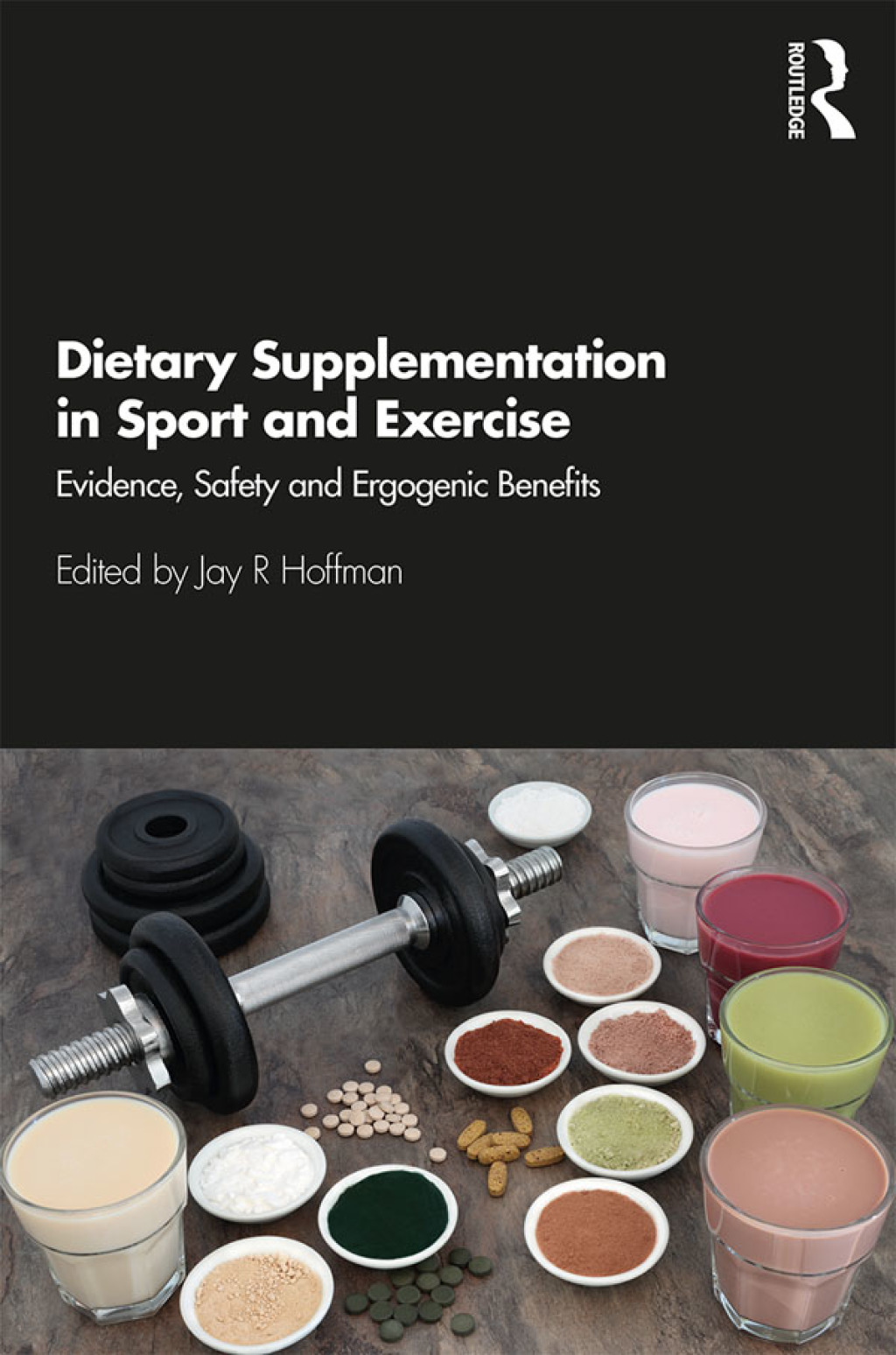 Dietary Supplementation in Sport and Exercise Evidence, Safety and Ergogenic Benefits 1st Edition