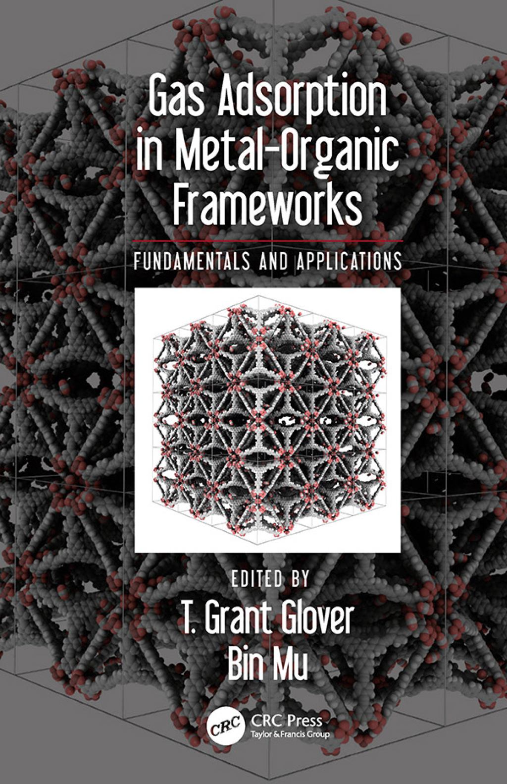 Gas Adsorption in Metal-Organic Frameworks Fundamentals and Applications 1st Edition