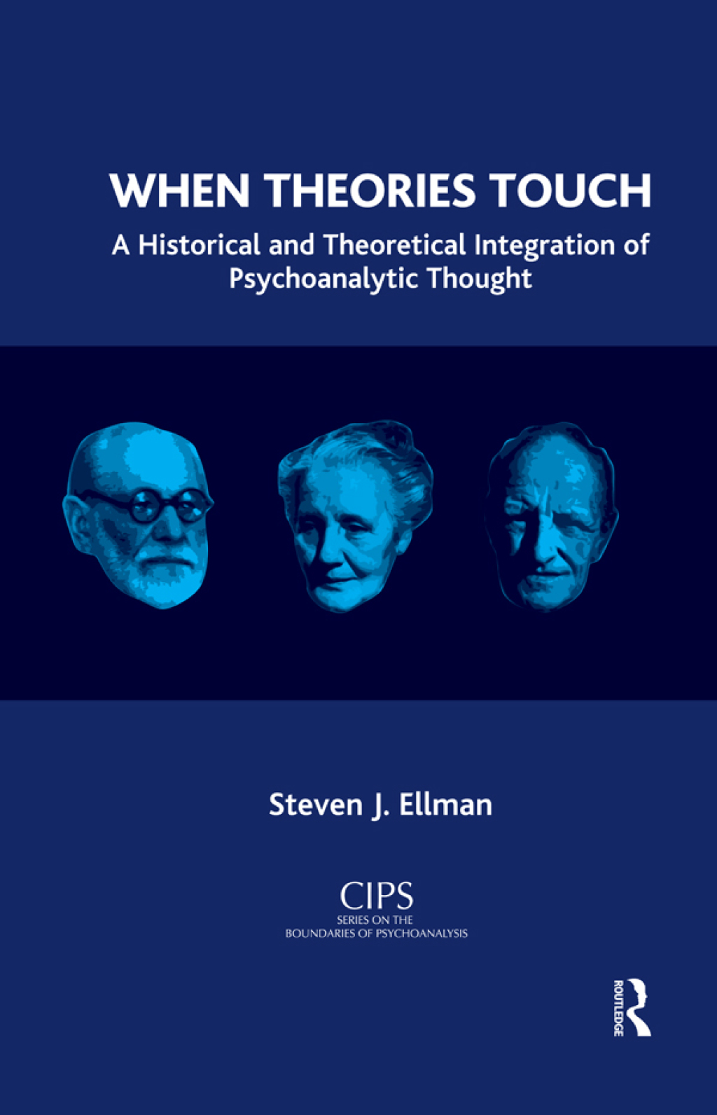 When Theories Touch A Historical and Theoretical Integration of Psychoanalytic Thought 1st Edition