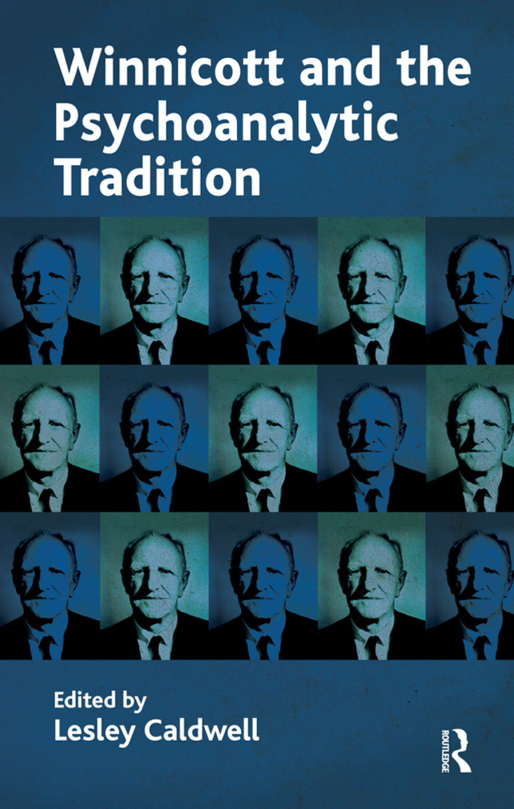 Winnicott and the Psychoanalytic Tradition Interpretation and Other Psychoanalytic Issues 1st Edition