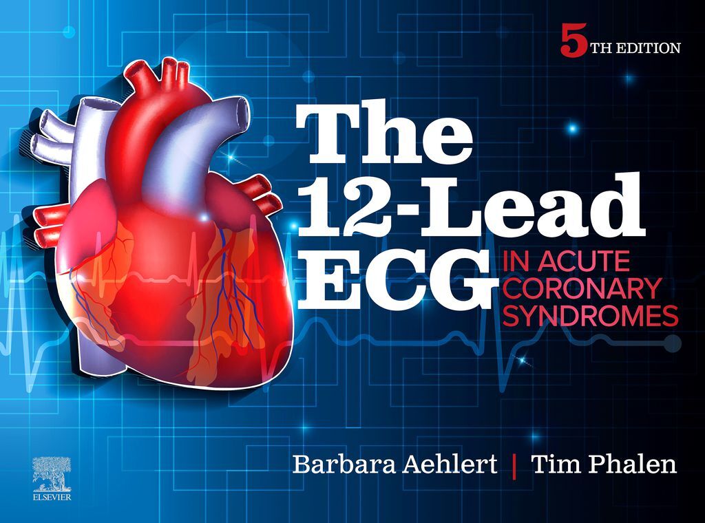 The 12-Lead ECG in Acute Coronary Syndromes 5th Edition
