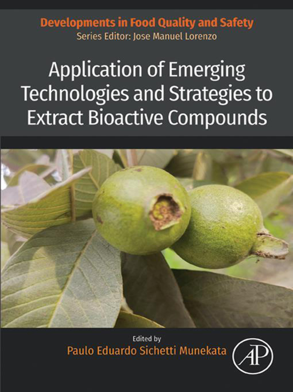 Application of Emerging Technologies and Strategies to Extract Bioactive Compounds 1st Edition